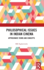 Philosophical Issues in Indian Cinema : Approximate Terms and Concepts - Book
