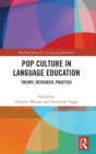 Pop Culture in Language Education : Theory, Research, Practice - Book