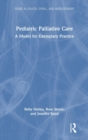 Pediatric Palliative Care : A Model for Exemplary Practice - Book