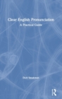 Clear English Pronunciation : A Practical Guide - Book