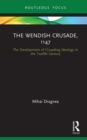 The Wendish Crusade, 1147 : The Development of Crusading Ideology in the Twelfth Century - Book