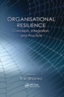 Organisational Resilience : Concepts, Integration, and Practice - Book
