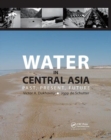 Water in Central Asia : Past, Present, Future - Book