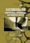 Electrocatalysis: Computational, Experimental, and Industrial Aspects - Book