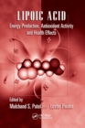Lipoic Acid : Energy Production, Antioxidant Activity and Health Effects - Book