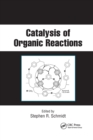 Catalysis of Organic Reactions : Twenty-first Conference - Book