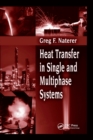 Heat Transfer in Single and Multiphase Systems - Book