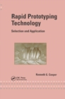 Rapid Prototyping Technology : Selection and Application - Book