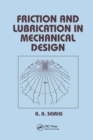 Friction and Lubrication in Mechanical Design - Book