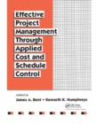 Effective Project Management Through Applied Cost and Schedule Control - Book