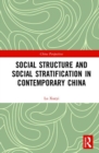 Social Structure and Social Stratification in Contemporary China - Book