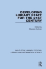 Developing Library Staff for the 21st Century - Book