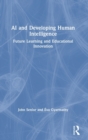 AI and Developing Human Intelligence : Future Learning and Educational Innovation - Book