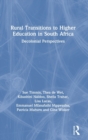 Rural Transitions to Higher Education in South Africa : Decolonial Perspectives - Book