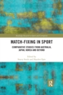 Match-Fixing in Sport : Comparative Studies from Australia, Japan, Korea and Beyond - Book