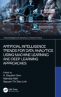 Artificial Intelligence Trends for Data Analytics Using Machine Learning and Deep Learning Approaches - Book