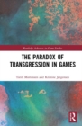 The Paradox of Transgression in Games - Book