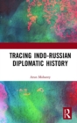 Tracing Indo-Russian Diplomatic History - Book