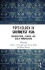Psychology in Southeast Asia : Sociocultural, Clinical, and Health Perspectives - Book