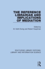 The Reference Librarian and Implications of Mediation - Book