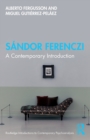 Sandor Ferenczi : A Contemporary Introduction - Book