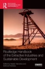 Routledge Handbook of the Extractive Industries and Sustainable Development - Book