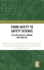 From Safety to Safety Science : The Evolution of Thinking and Practice - Book
