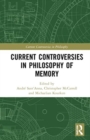 Current Controversies in Philosophy of Memory - Book