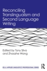 Reconciling Translingualism and Second Language Writing - Book