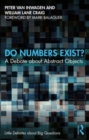 Do Numbers Exist? : A Debate about Abstract Objects - Book