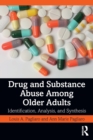 Drug and Substance Abuse Among Older Adults : Identification, Analysis, and Synthesis - Book