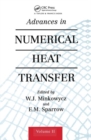 Advances in Numerical Heat Transfer, Volume 2 - Book