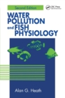 Water Pollution and Fish Physiology - Book