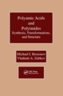 Polyamic Acids and Polyimides : Synthesis, Transformations, and Structure - Book