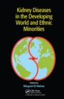 Kidney Diseases in the Developing World and Ethnic Minorities - Book