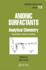 Anionic Surfactants : Analytical Chemistry, Second Edition, - Book