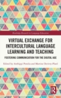 Virtual Exchange for Intercultural Language Learning and Teaching : Fostering Communication for the Digital Age - Book