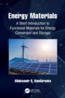Energy Materials : A Short Introduction to Functional Materials for Energy Conversion and Storage - Book