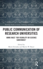 Public Communication of Research Universities : ‘Arms Race’ for Visibility or Science Substance? - Book
