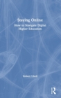 Staying Online : How to Navigate Digital Higher Education - Book