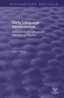Early Language Development : Implications for Clinical and Educational Practice - Book