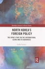 North Korea's Foreign Policy : The DPRK's Part on the International Scene and Its Audiences - Book