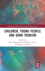 Children, Young People and Dark Tourism - Book