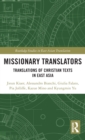 Missionary Translators : Translations of Christian Texts in East Asia - Book