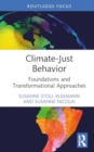 Climate-Just Behavior : Foundations and Transformational Approaches - Book