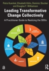 Leading Transformative Change Collectively : A Practitioner Guide to Realizing the SDGs - Book