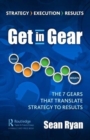 Get in Gear : The Seven Gears that Drive Strategy to Results - Book