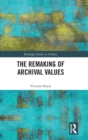 The Remaking of Archival Values - Book