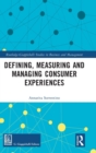Defining, Measuring and Managing Consumer Experiences - Book