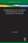Hermeneutics as a General Methodology of the Sciences of the Spirit - Book